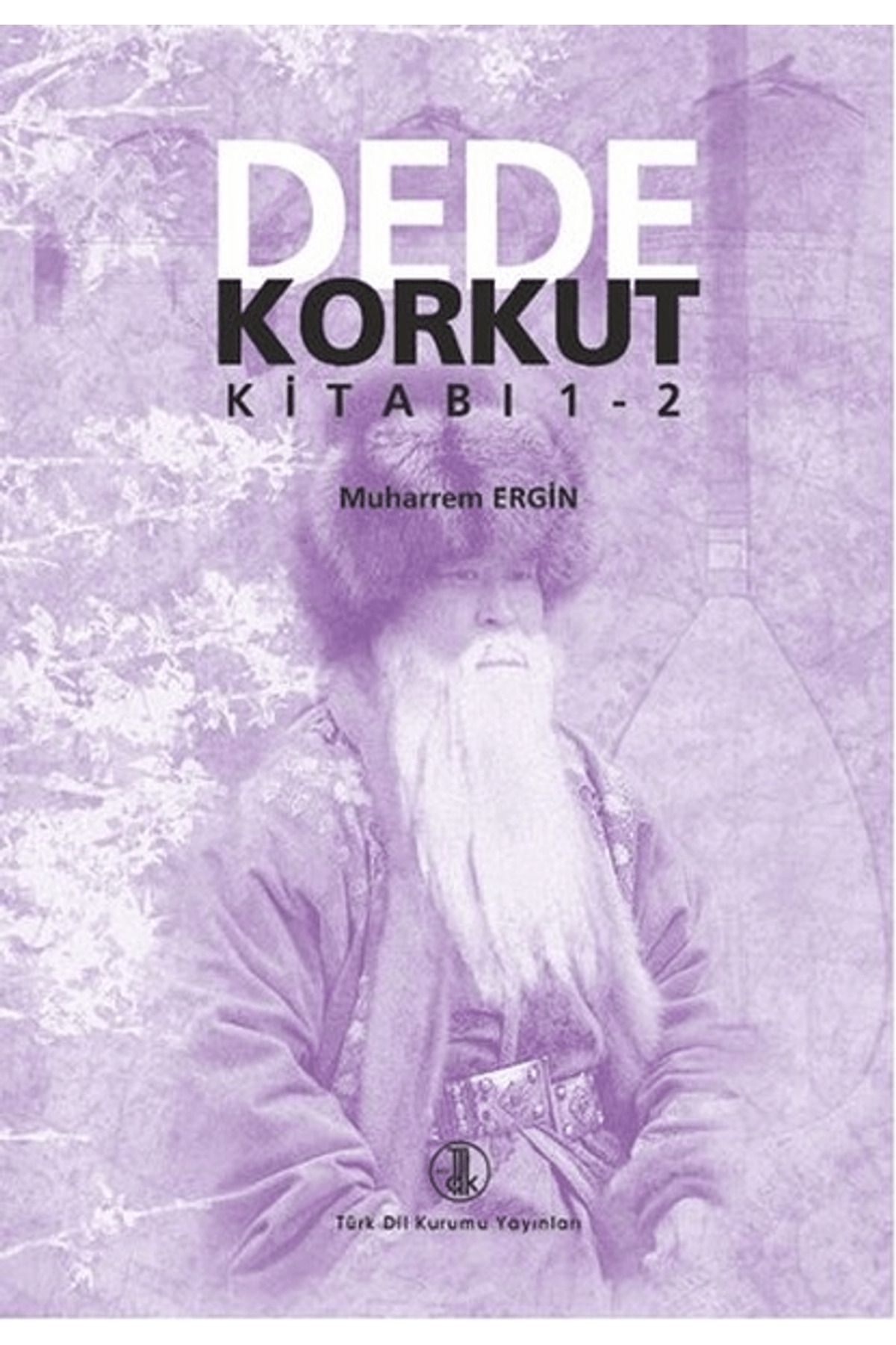 Türk Dil Kurumu Yayınları Dede Korkut Kitabı 1-2