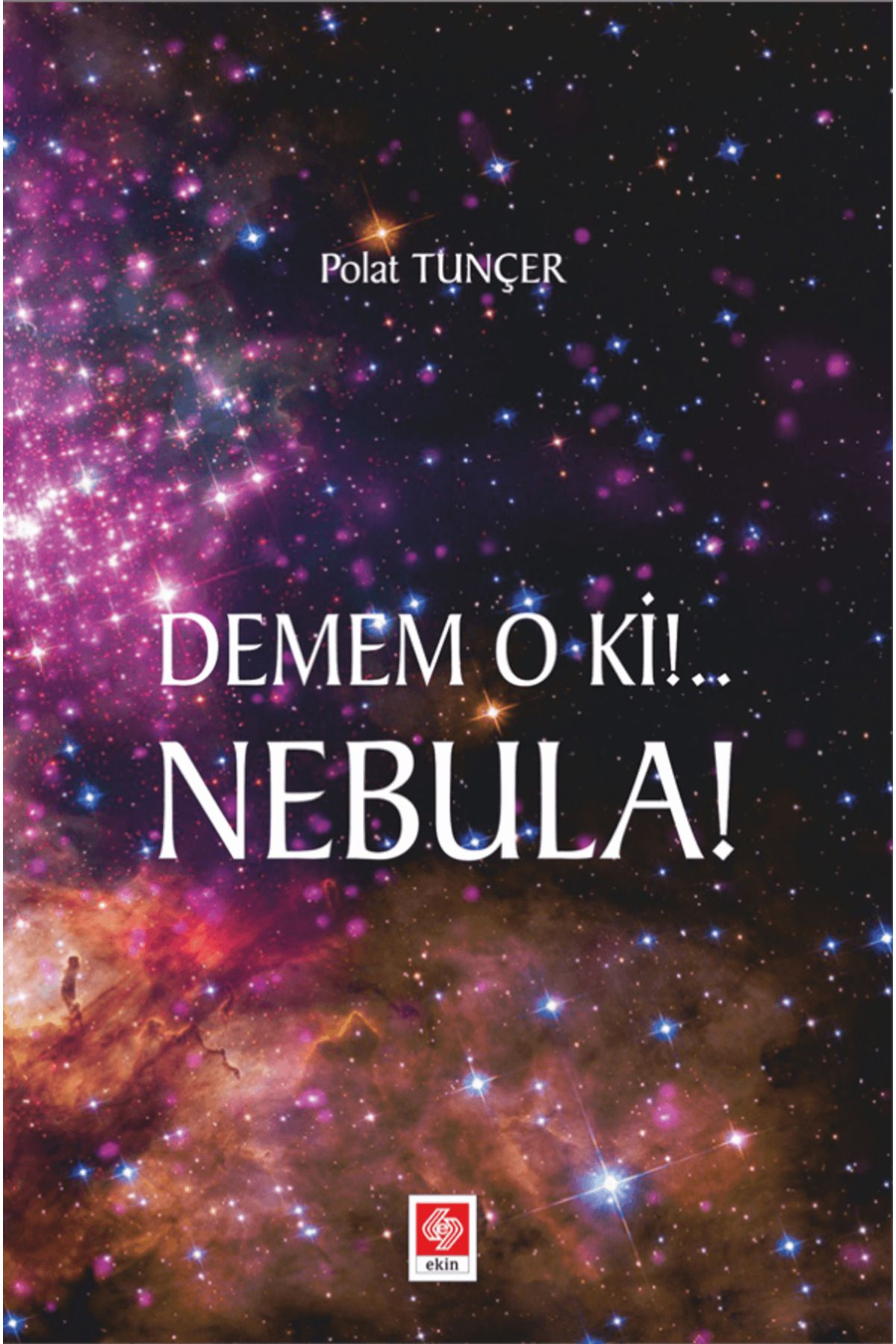 Ekin Basım Yayın Demem o ki!.. Nebula!