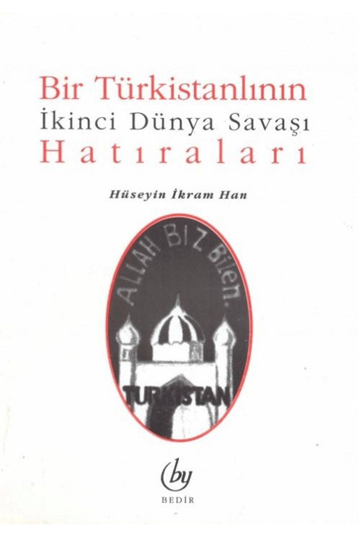 Bedir Yayınları Bir Türkistanlının İkinci Dünya Savaşı Hatıraları