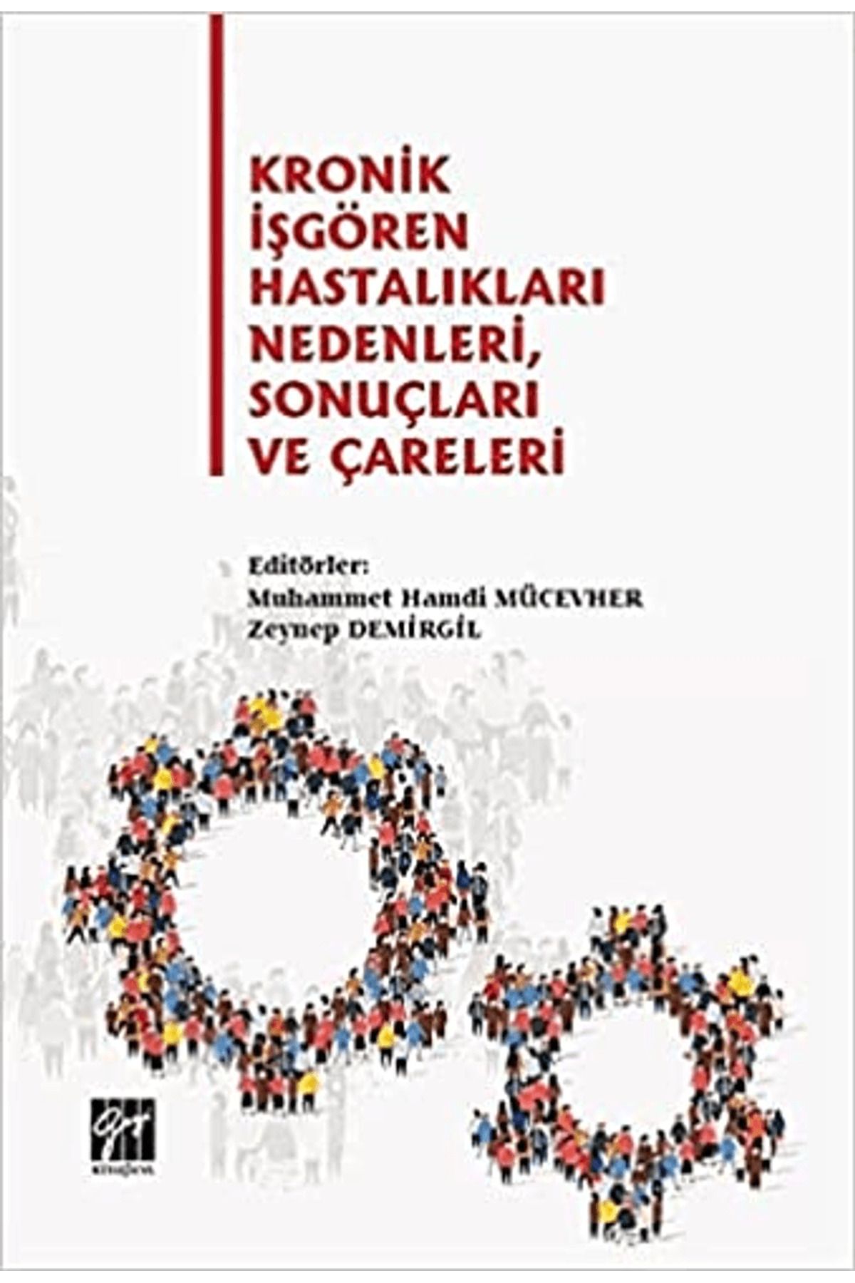 Gazi Kitabevi Kronik İşgören Hastalıkları Nedenleri, Sonuçları ve Çareleri