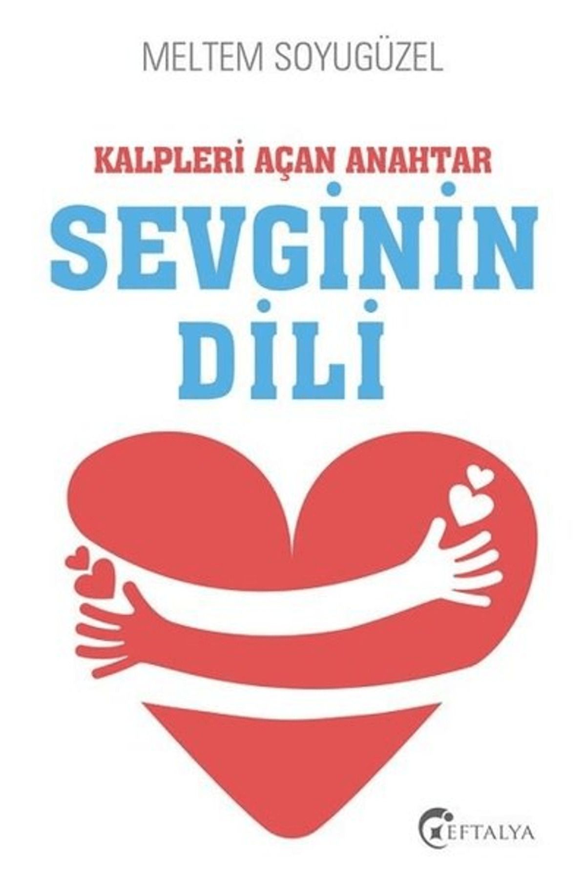 Eftalya Kitap Kalpleri Açan Anahtar Sevginin Dili