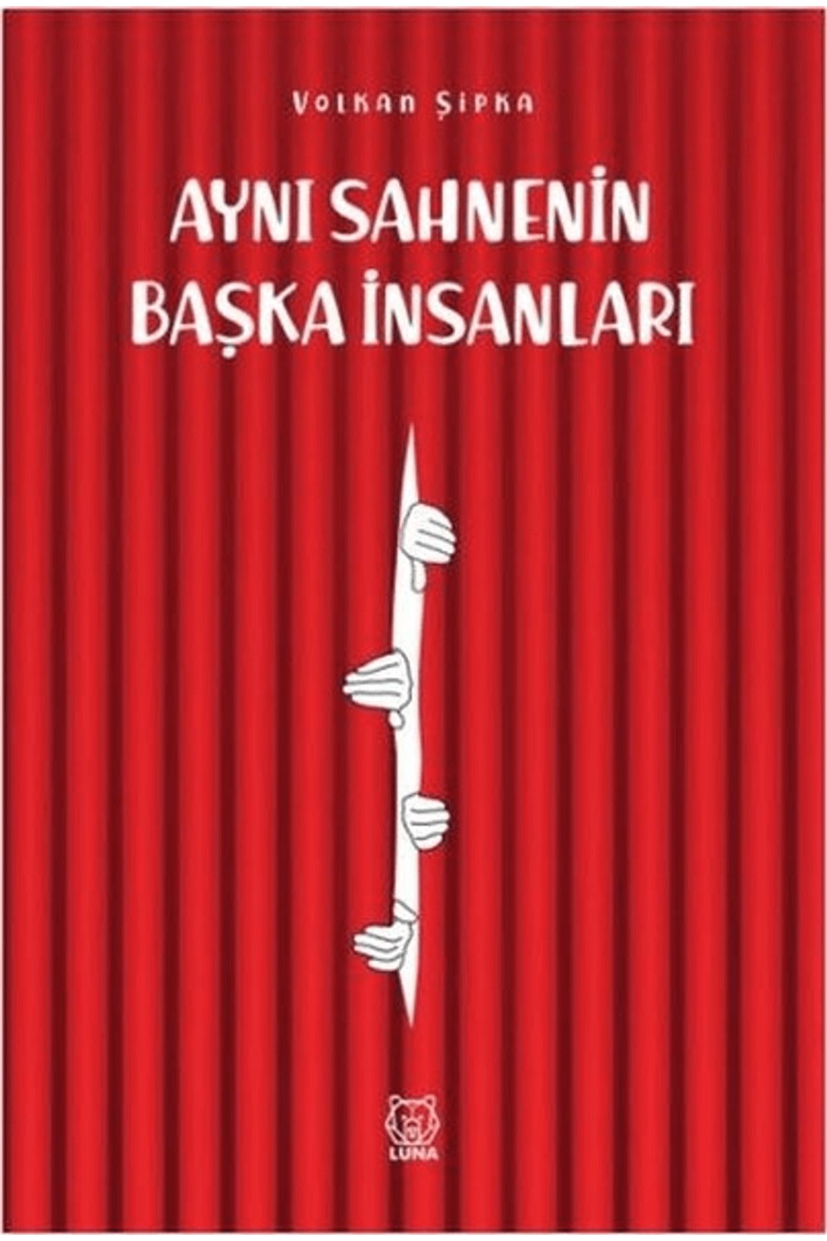 Luna Yayınları Aynı Sahnenin Başka İnsanları