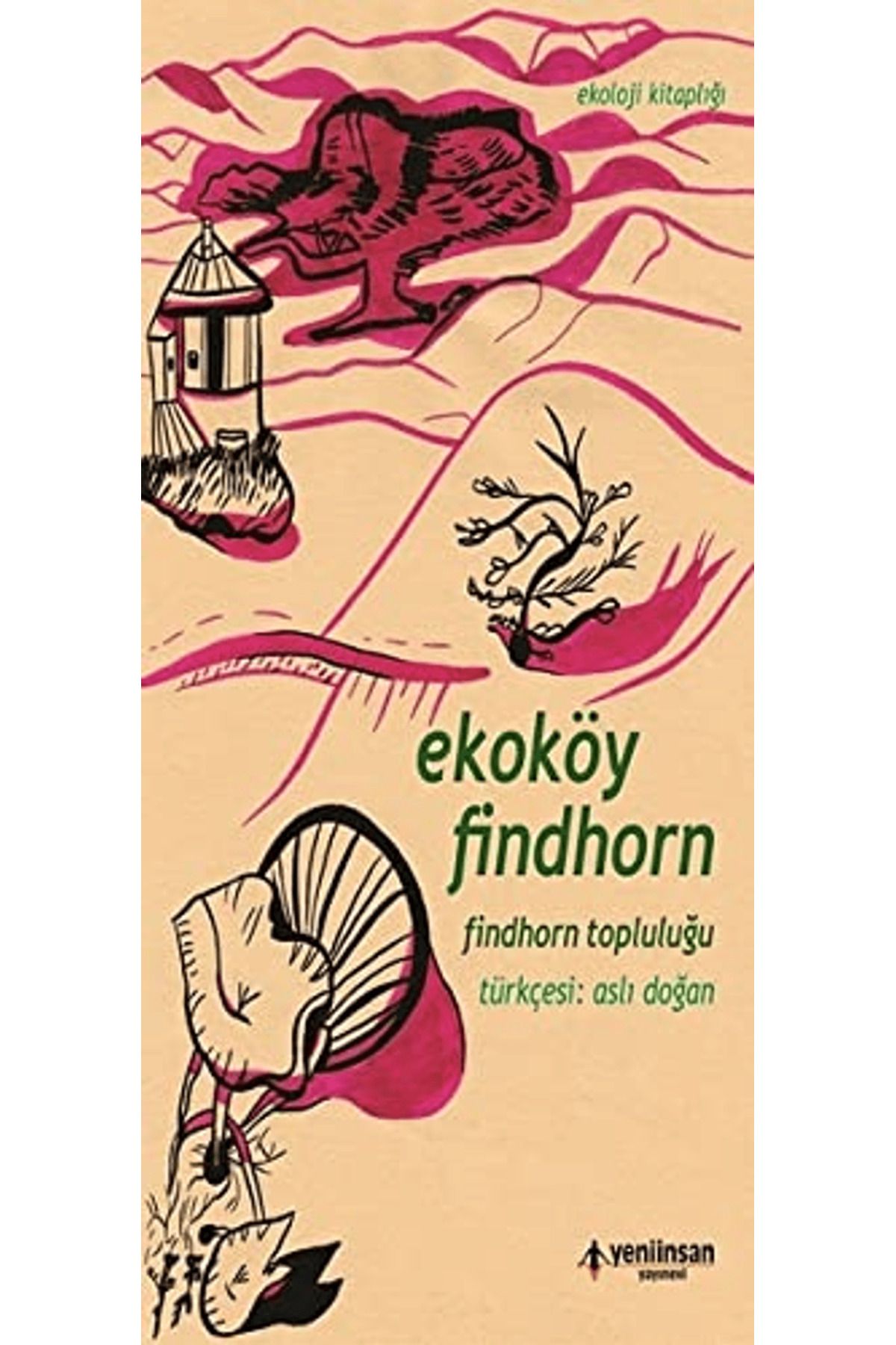 Yeni İnsan Yayınevi Ekoköy Findhorn - Findhorn Topluluğu