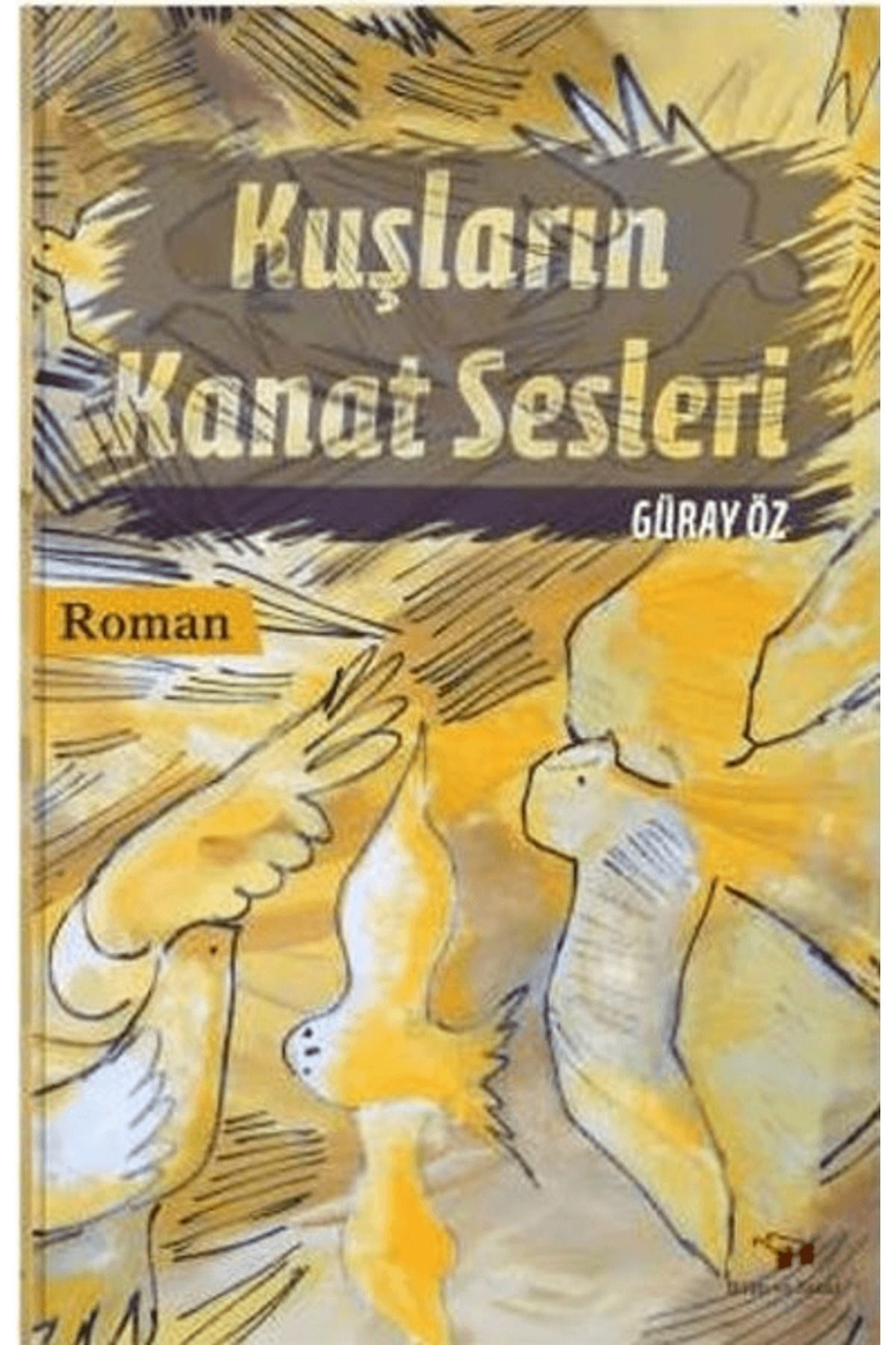 Bilim ve Sanat Yayınları Kuşların Kanat Sesleri