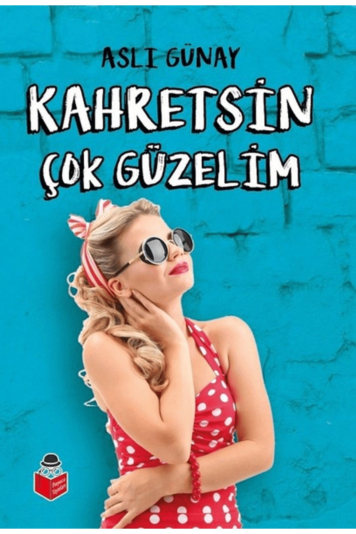Başucu Yayınları Kahretsin Çok Güzelim