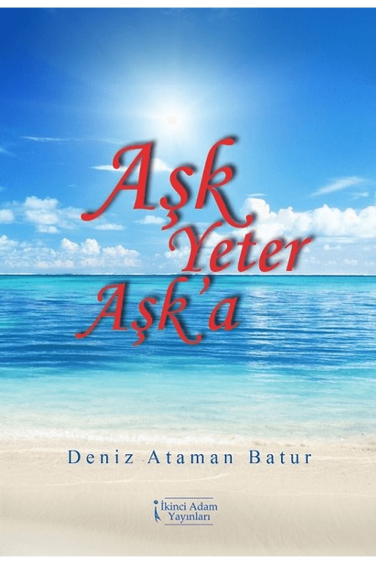 İkinci Adam Yayınları Aşk Yeter Aşk'a