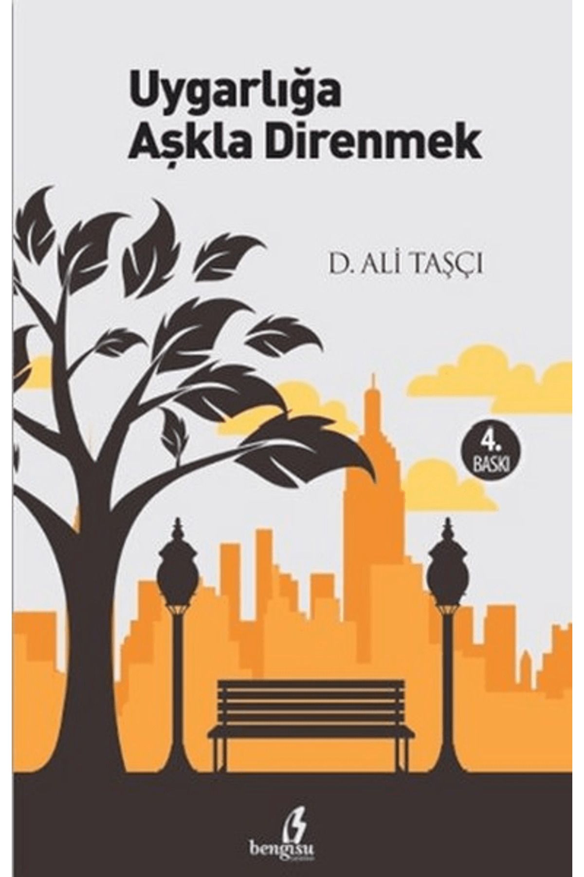 Bengisu Yayınları Uygarlığa Aşkla Direnmek