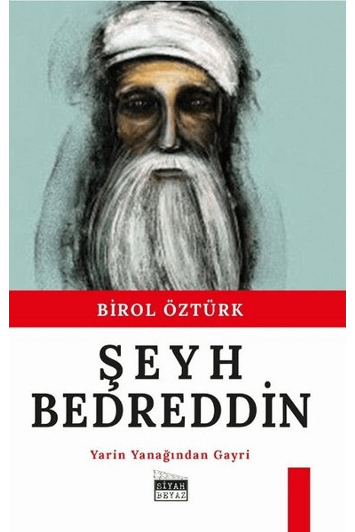 Siyah Beyaz Yayınları Şey Bedreddin