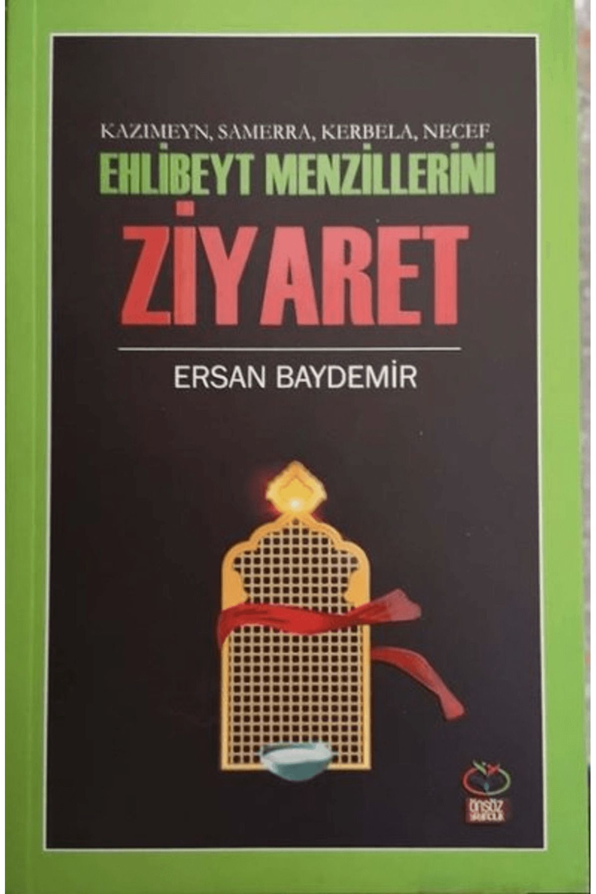 Önsöz Yayıncılık Ehlibeyt Mezillerini Ziyaret - Kazımeyn Samerra Kerbela Necef