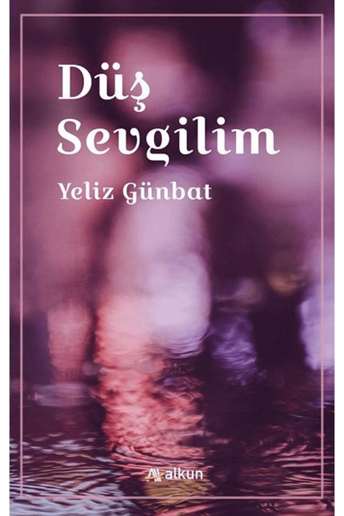 Alkun Kitap Düş Sevgilim