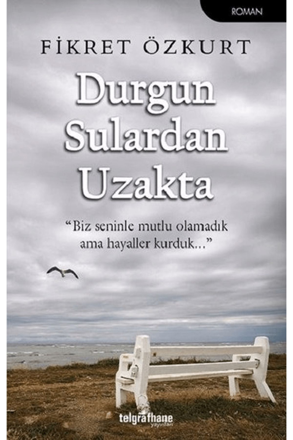 Telgrafhane Yayınları Durgun Sulardan Uzakta