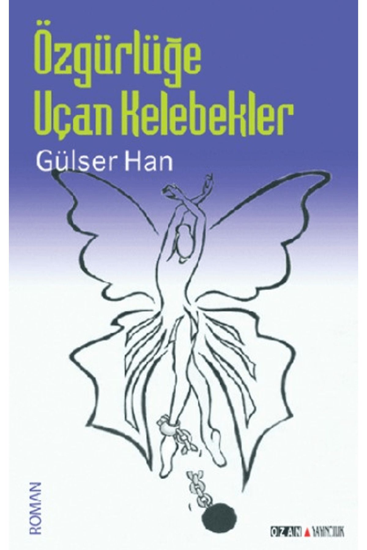 Ozan Yayıncılık Özgürlüğe Uçan Kelebekler