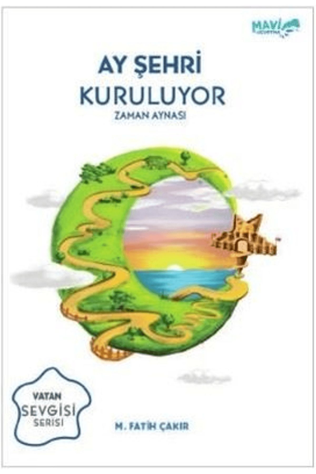 Mavi Uçurtma Yayınları Ay Şehri Kuruluyor - Zaman Aynası