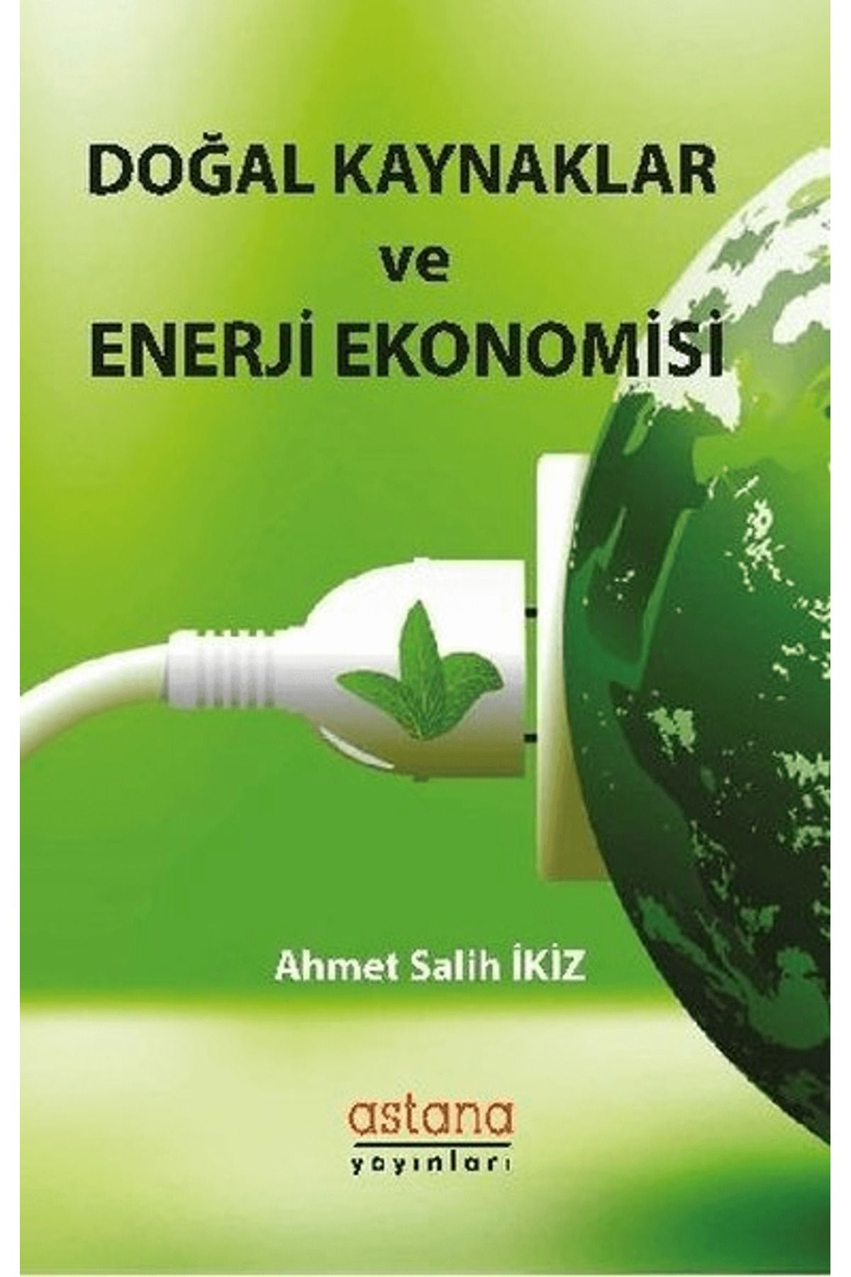 Astana Yayınları Doğal Kaynaklar ve Enerji Ekonomisi
