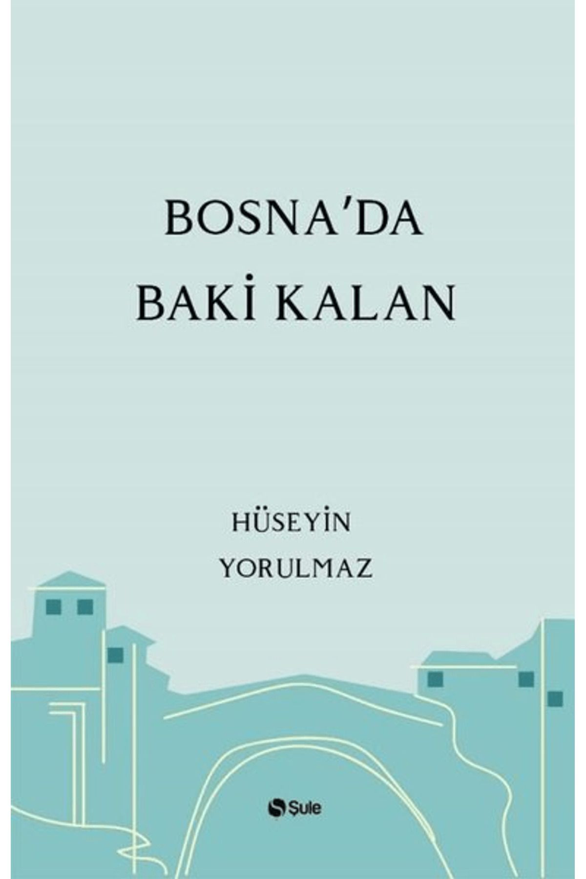Şule Yayınları Bosna'da Baki Kalan
