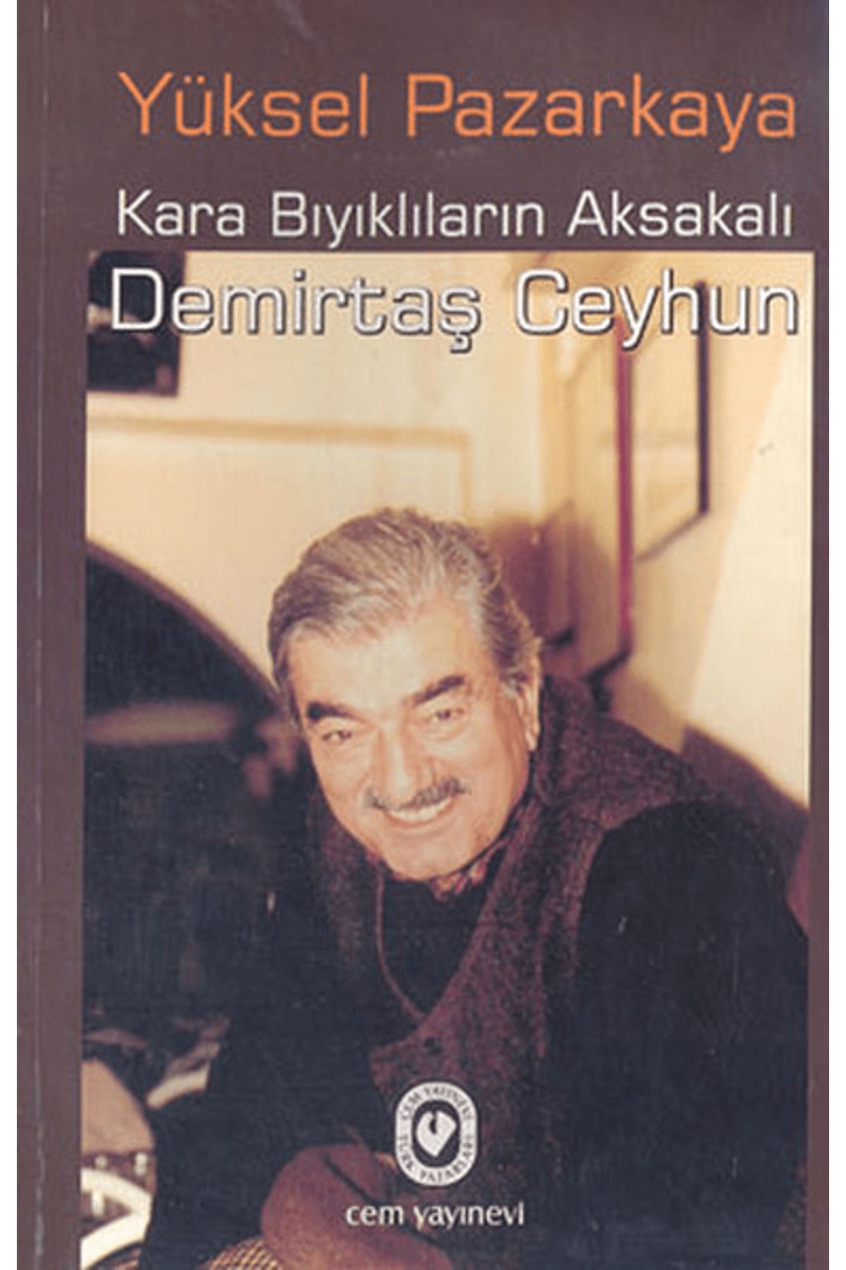 Cem Yayınevi Kara Bıyıklıların Aksakalı Demirtaş Ceyhun