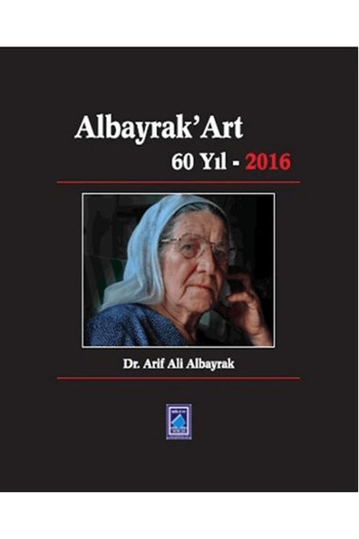 Göl Yayıncılık Albayrak'Art 60 Yıl 2016