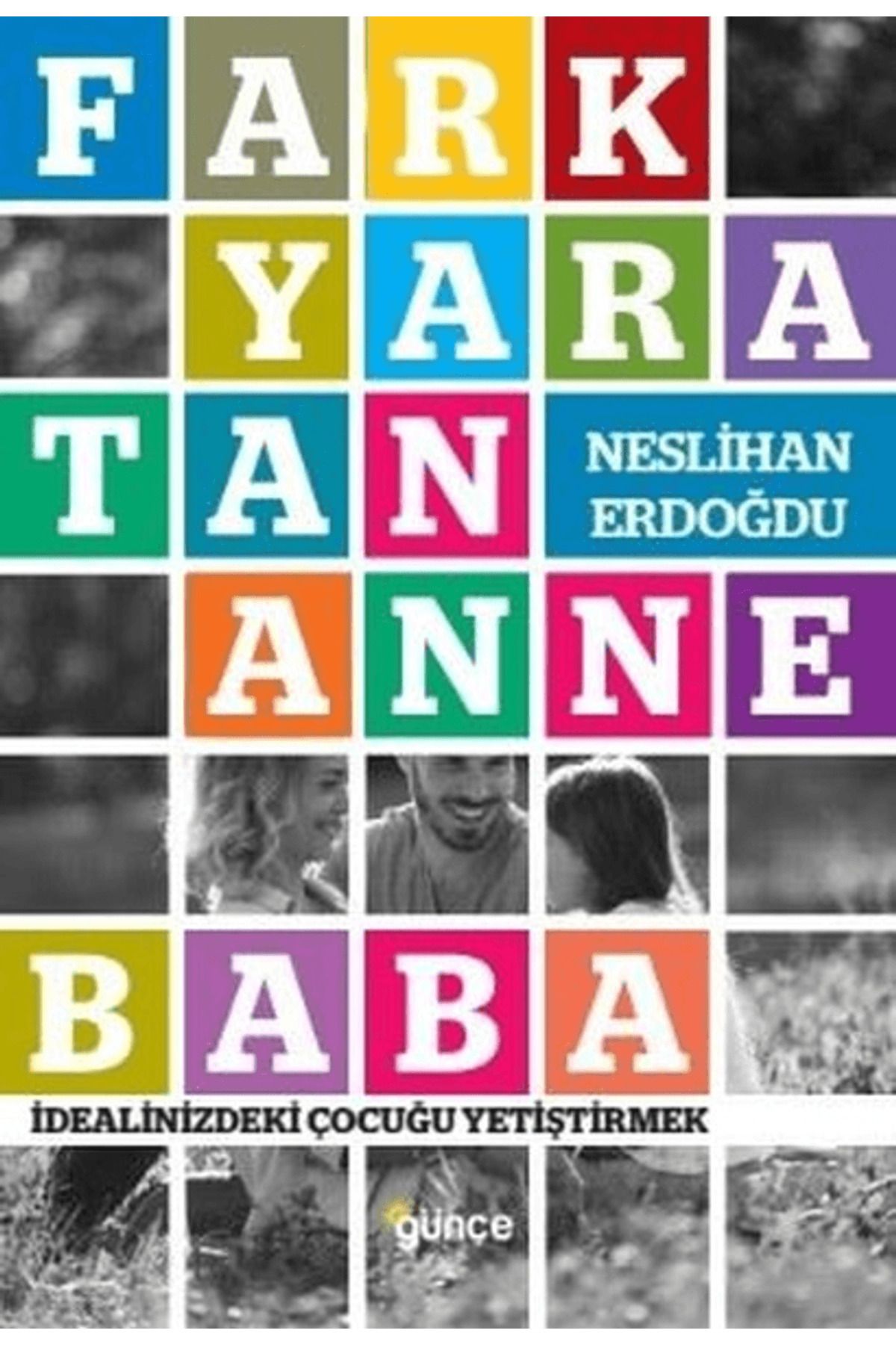 Günçe Yayınları Fark Yaratan Anne Baba