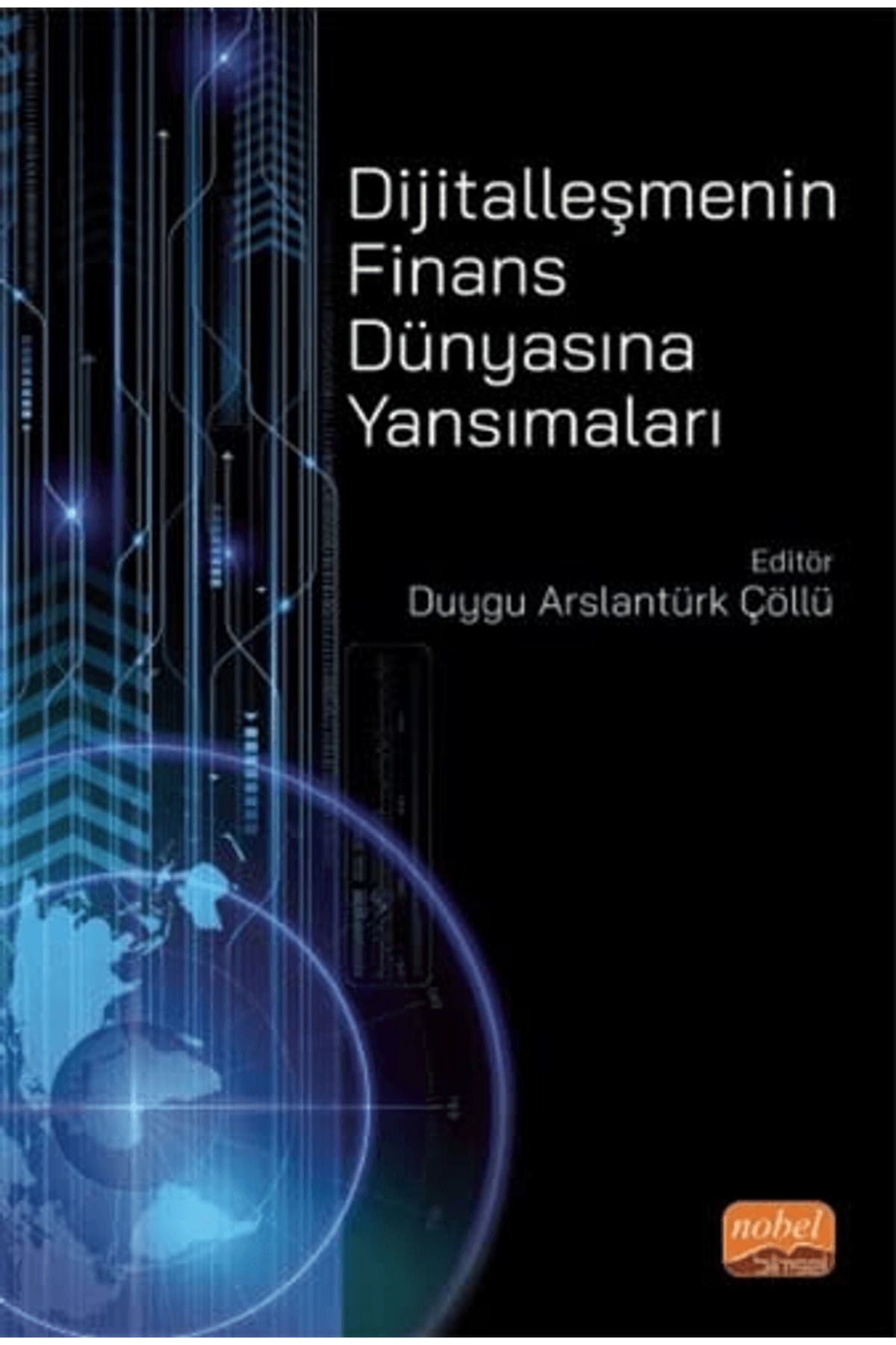 Nobel Bilimsel Eserler Dijitalleşmenin Finans Dünyasına Yansımaları