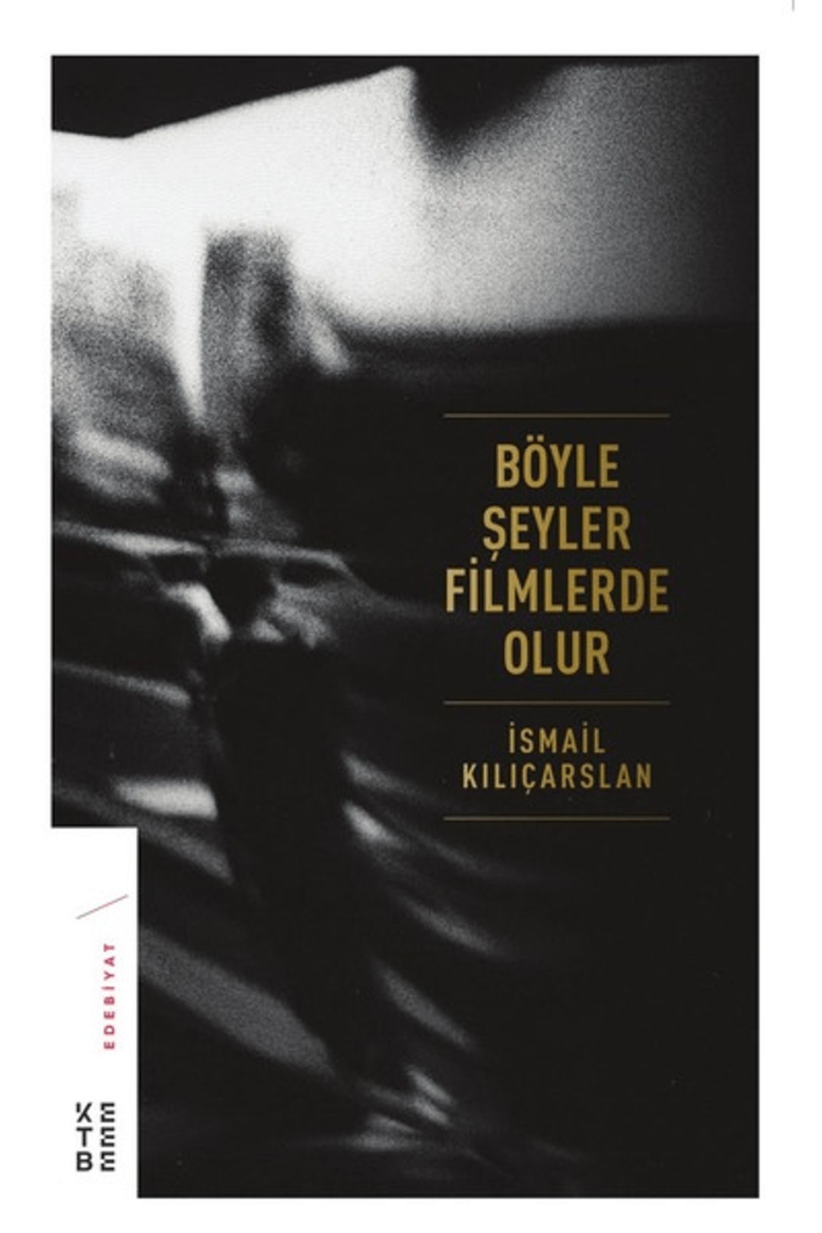 Ketebe Yayınları Böyle Şeyler Filmlerde Olur