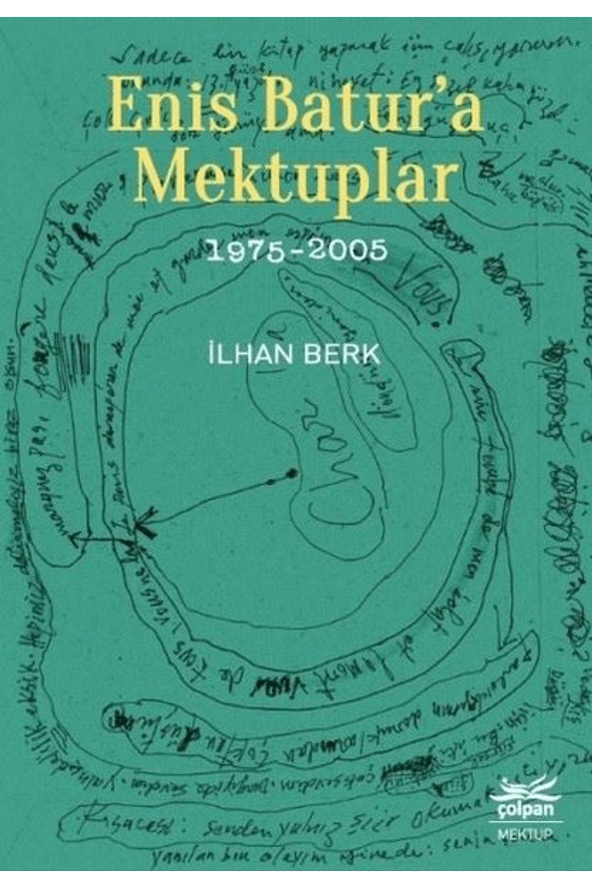 Çolpan Kitap Enis Batur’a Mektuplar 1975-2005