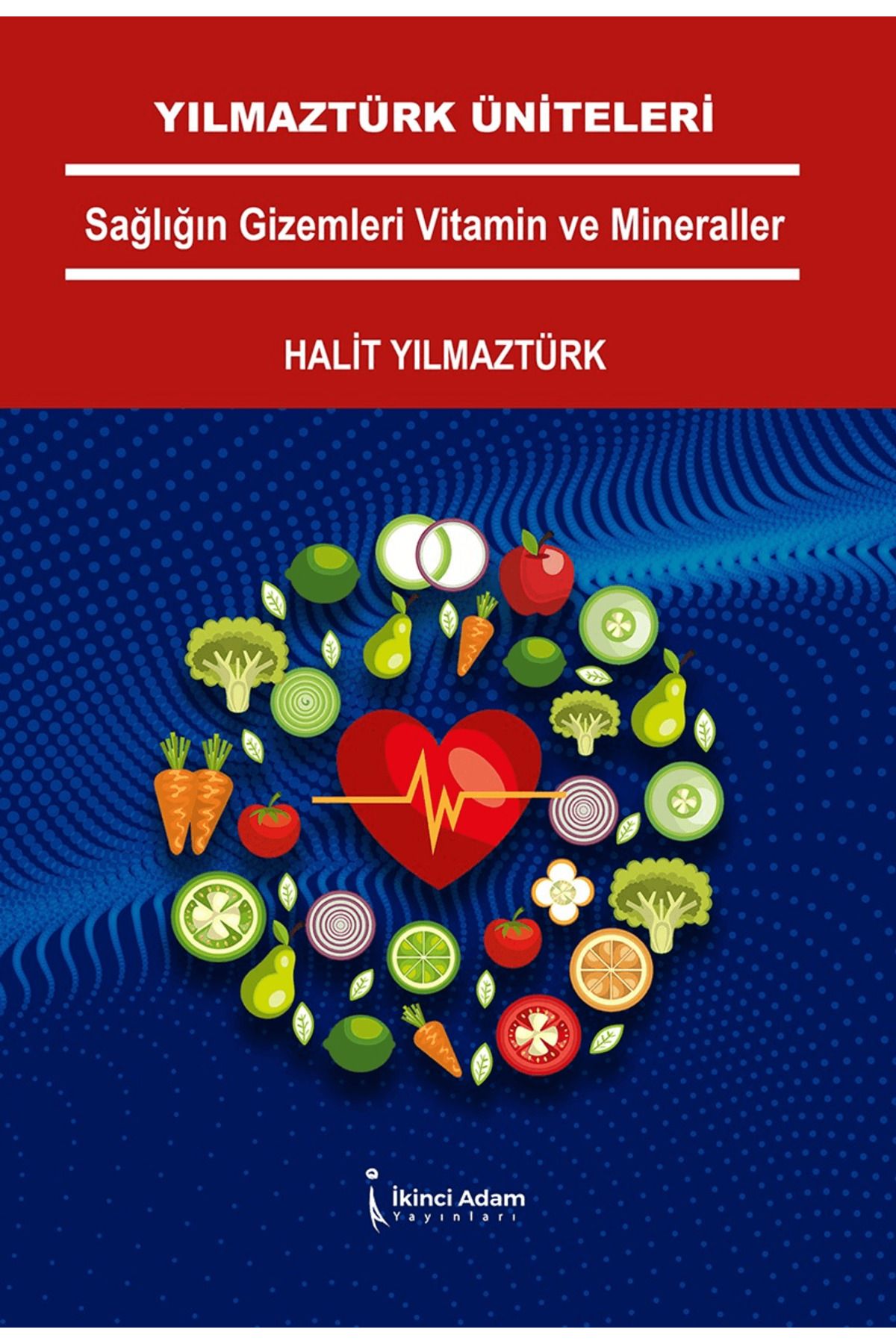 İkinci Adam Yayınları Yılmaztürk Üniteleri Sağlığın Gizemleri Vitamin Ve Mineraller