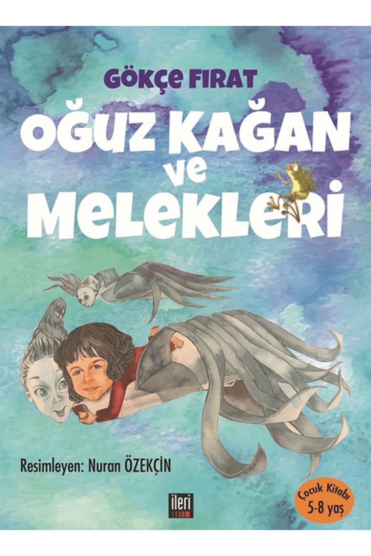 İleri Yayınları Oğuz Kağan ve Melekleri
