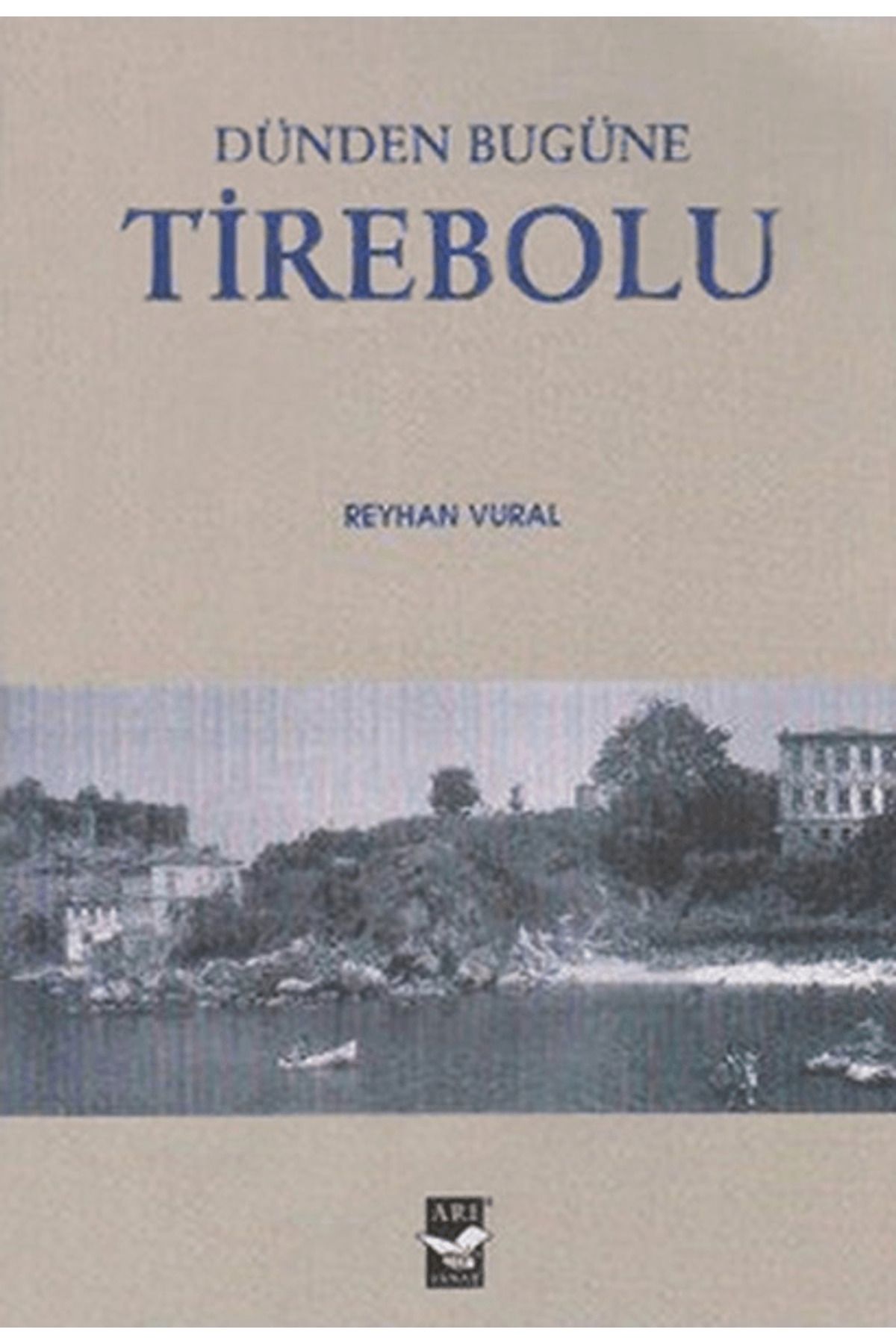 Arı Sanat Yayınevi Dünden Bugüne Tirebolu