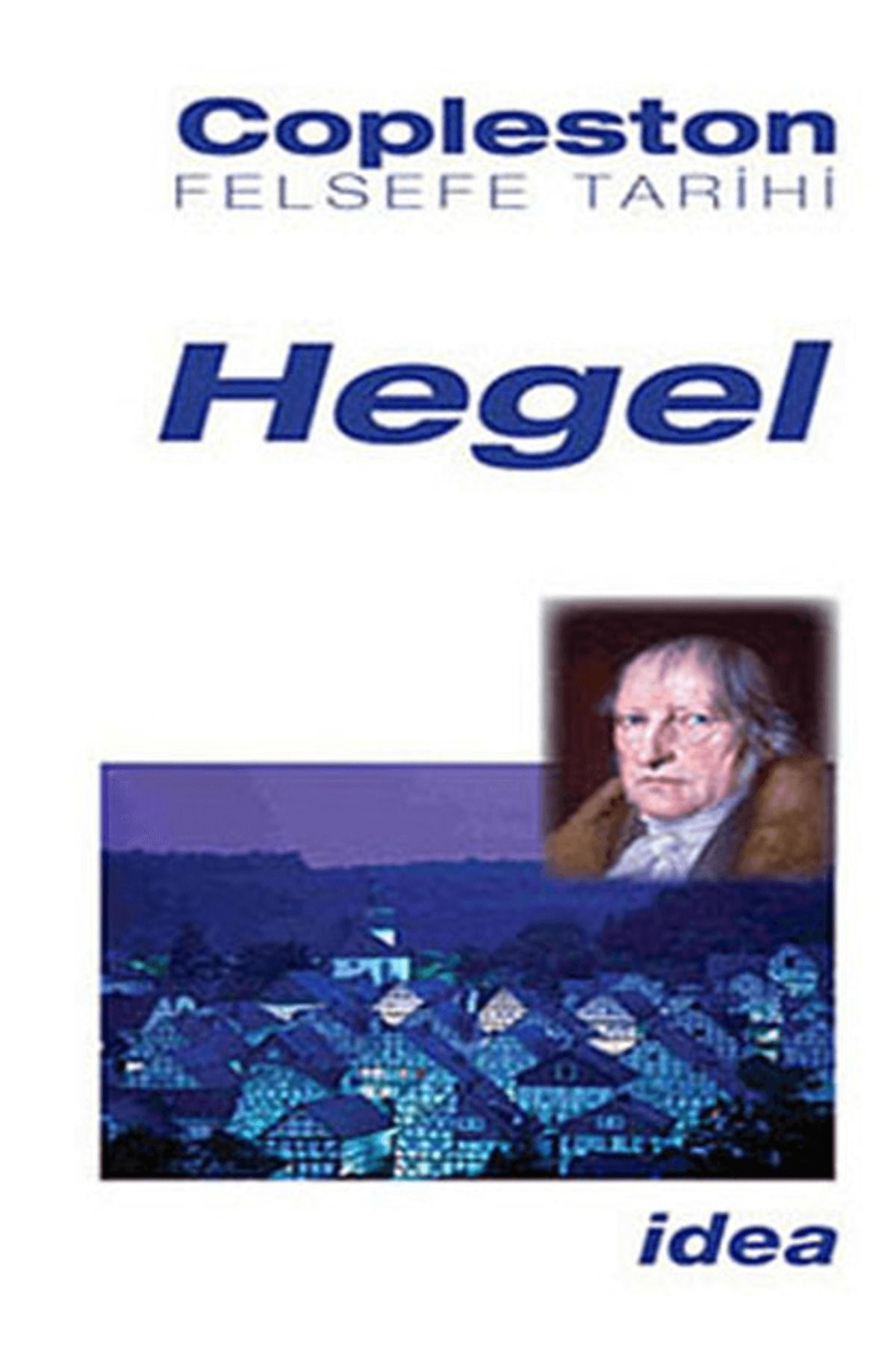İdea Yayınevi Felsefe Tarihi Hegel Cilt 7