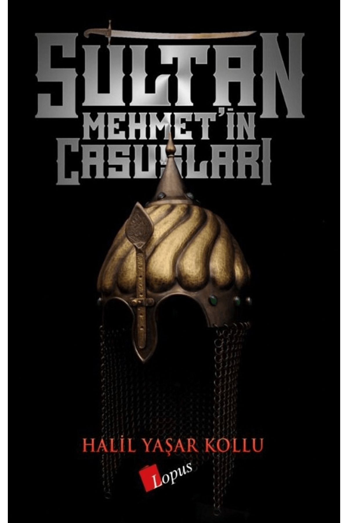 Lopus Yayınları Sultan Mehmet’in Casusları