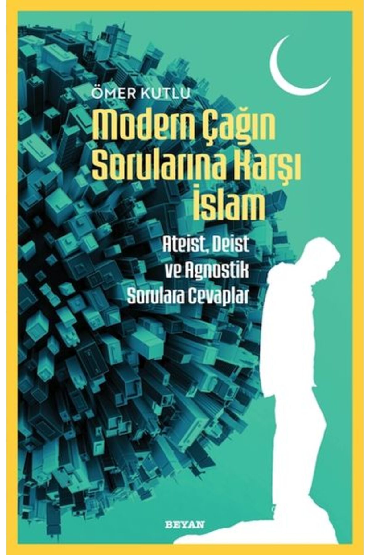 Beyan Yayınları Modern Çağın Sorularına Karşı İslam