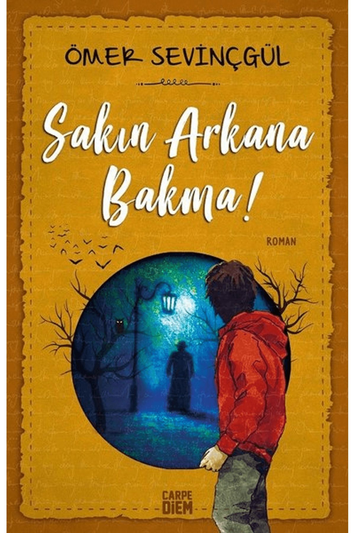 Carpe Diem Kitapları Sakın Arkana Bakma