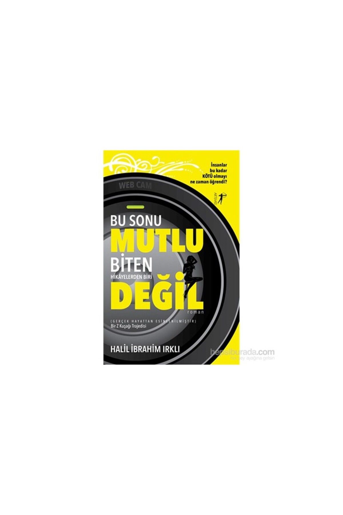 Artemis Yayınları Bu Sonu Mutlu Biten Hikayelerden Biri Değil - Halil İbrahim Irklı