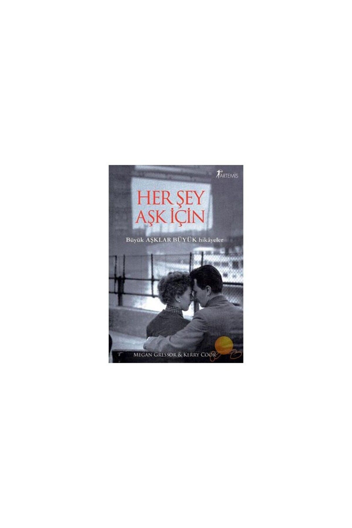 Artemis Yayınları Her Şey Aşk İçin
