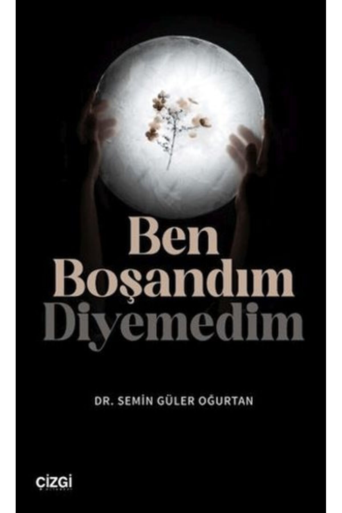 Çizgi Kitabevi Yayınları Ben Boşandım Diyemedim