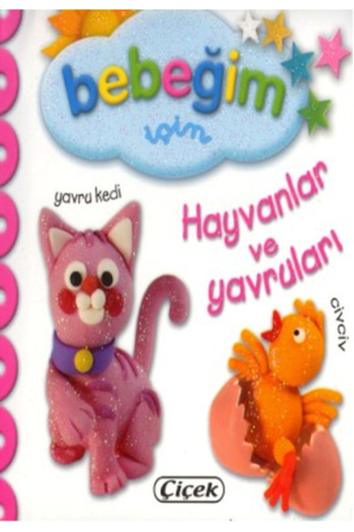 Çiçek Yayıncılık Bebeğim İçin - Hayvanlar Ve Yavruları