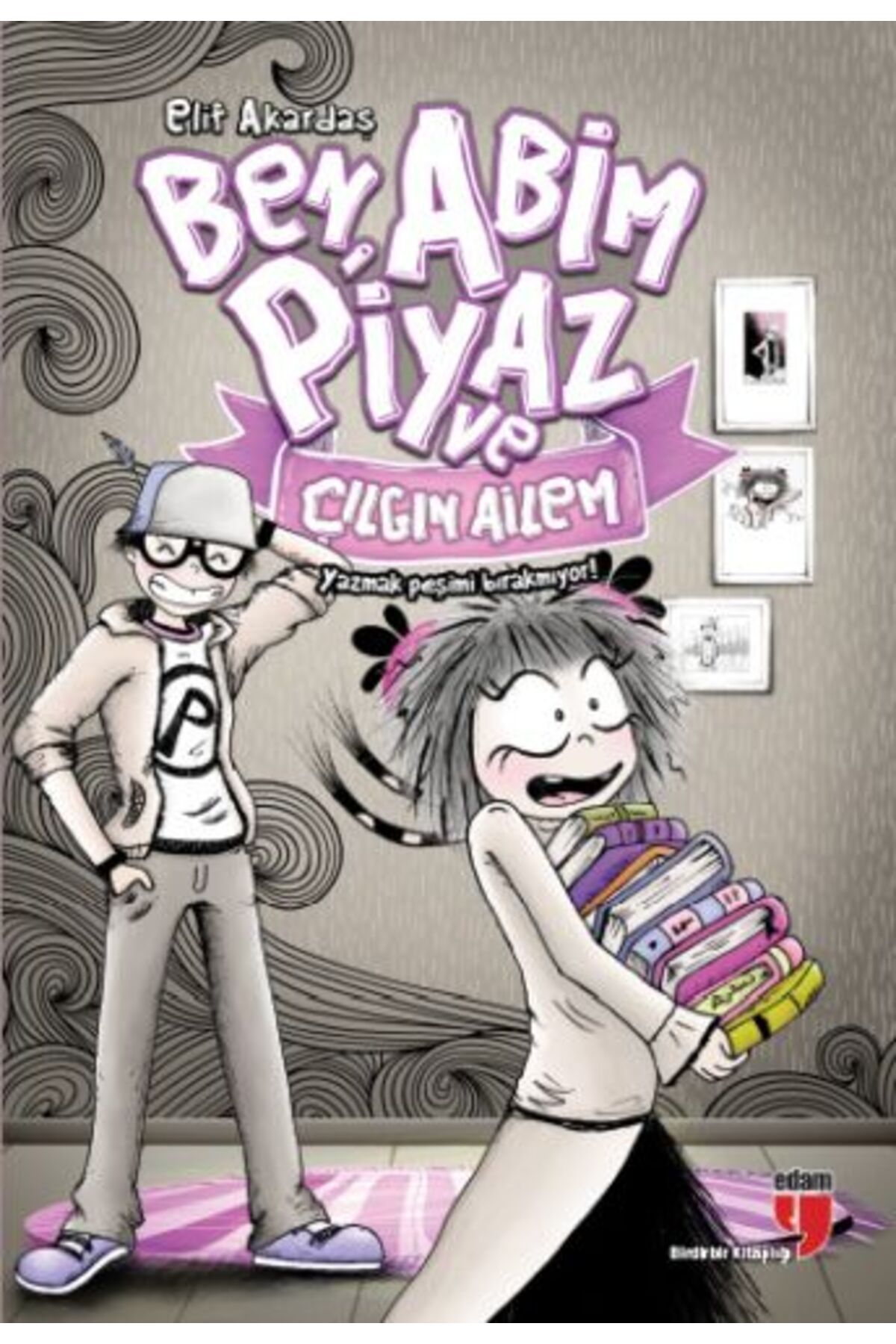 Edam Yayınları Ben, Abim Piyaz ve Çılgın Ailem