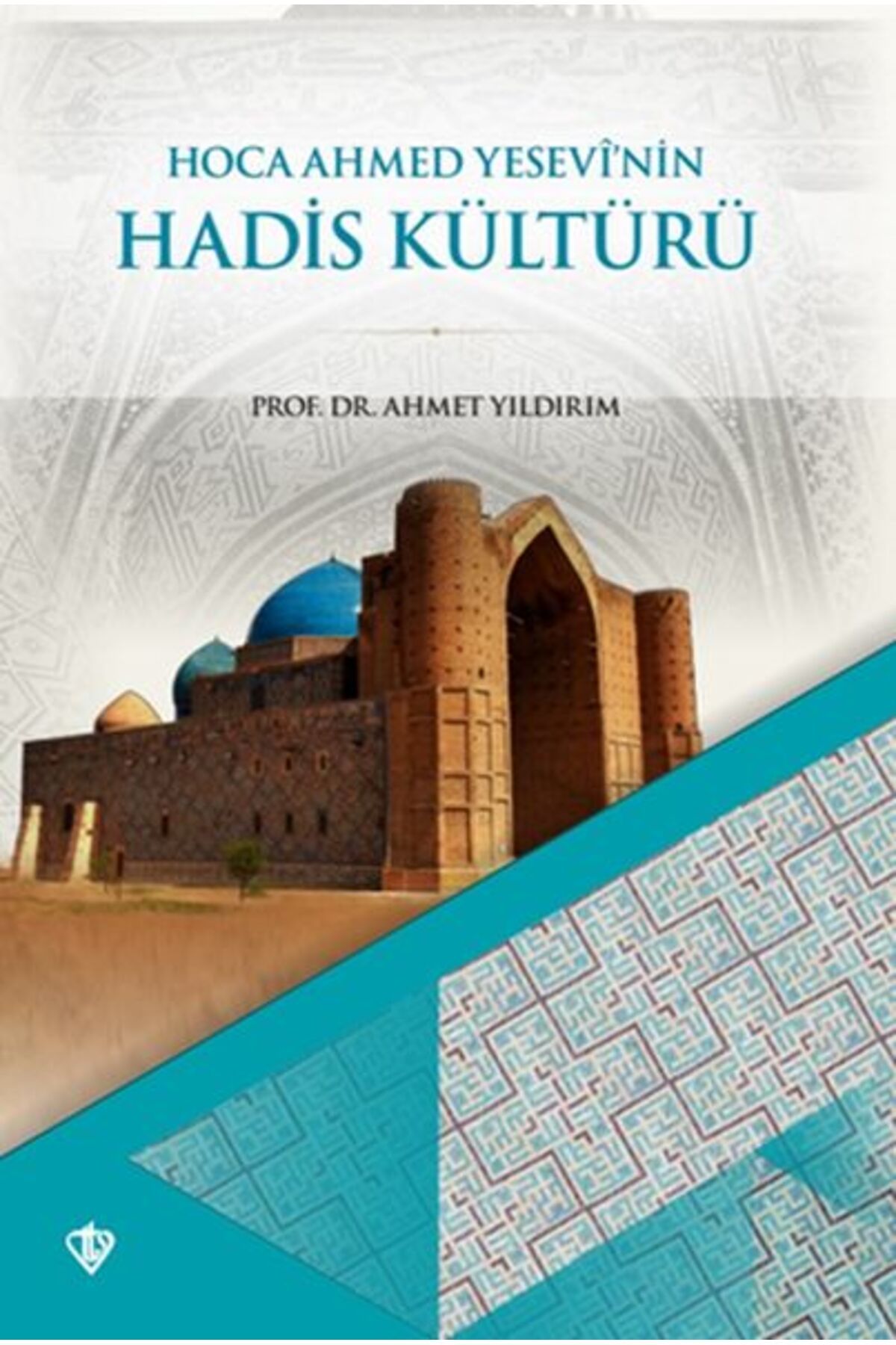 Türkiye Diyanet Vakfı Yayınları Hoca Ahmet Yesevi’nin Hadis Kültürü