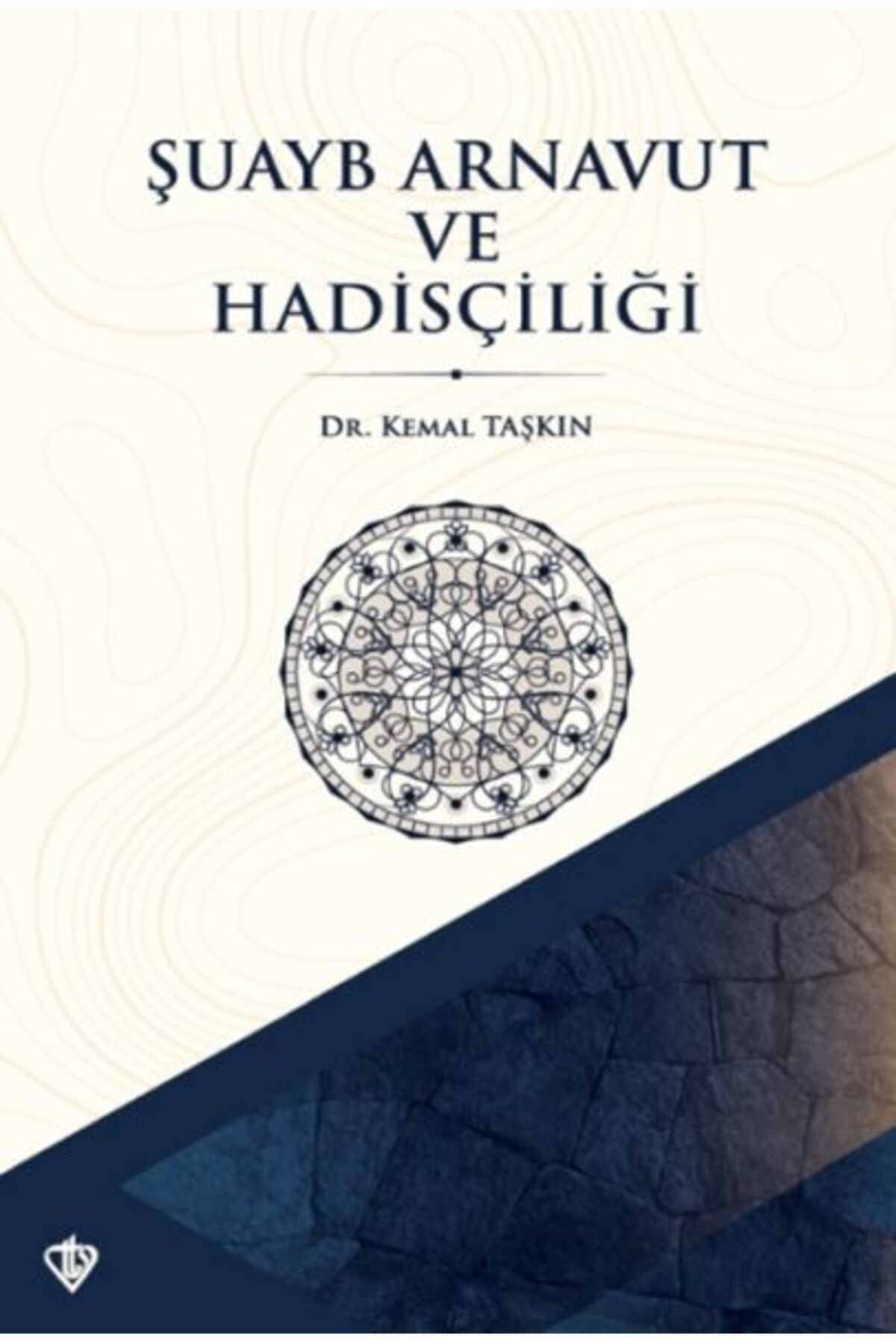 Türkiye Diyanet Vakfı Yayınları Şuayb Arnavut ve Hadisçiliği