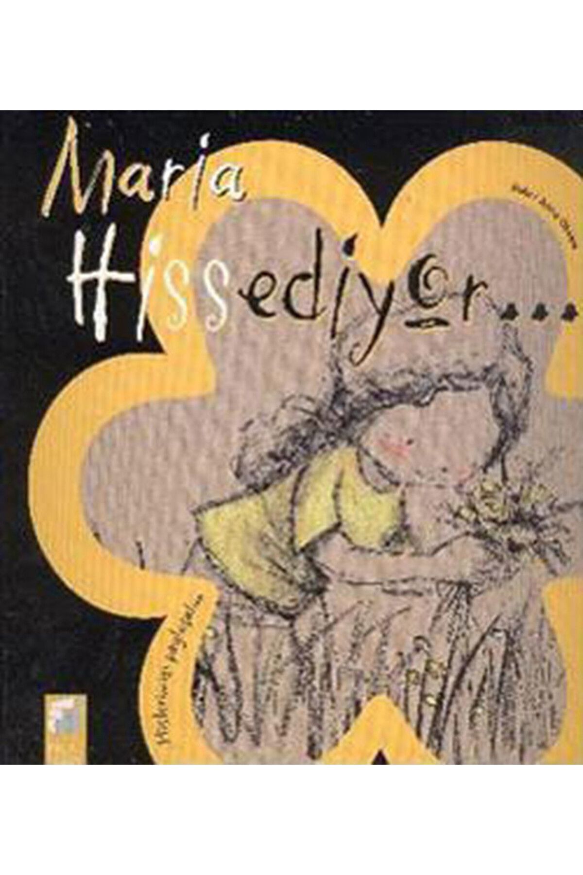 Final Kültür Sanat Yayınları Hislerimizi Paylaşalım - Maria Hissediyor...