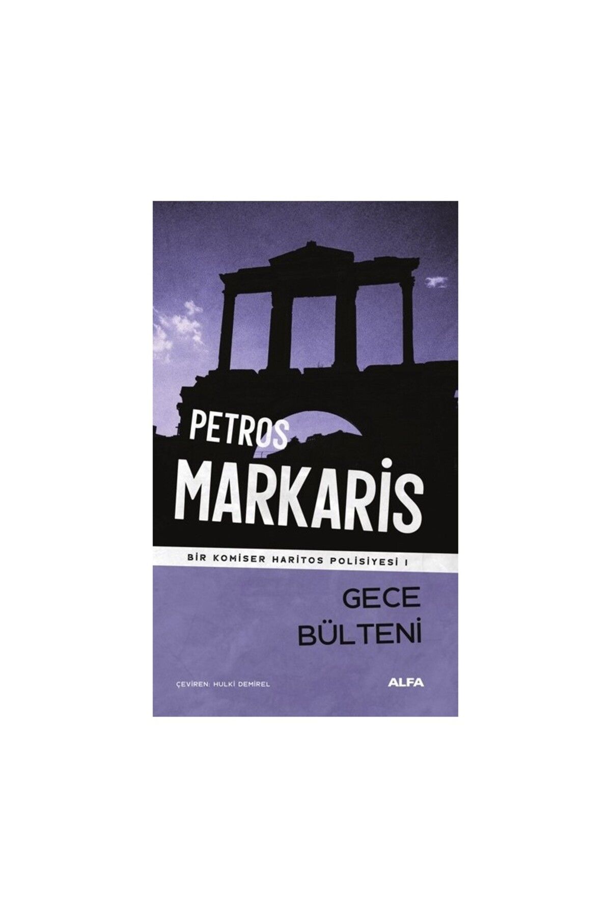 Alfa Yayınları Gece Bülteni Bir Komiser Haritos Polisiyesi 1 - Petros Markaris
