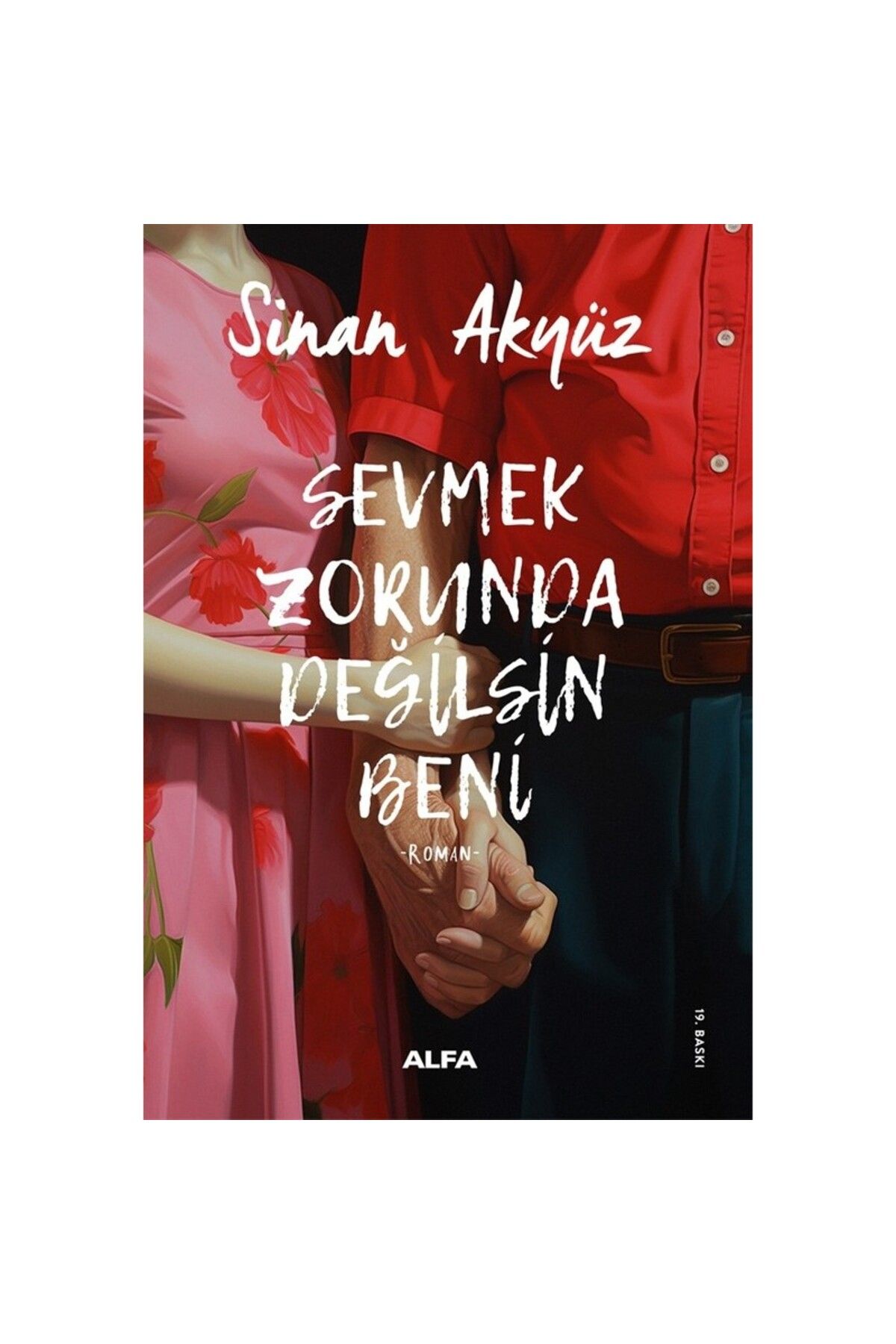Alfa Yayınları Sevmek Zorunda Değilsin Beni - Sinan Akyüz