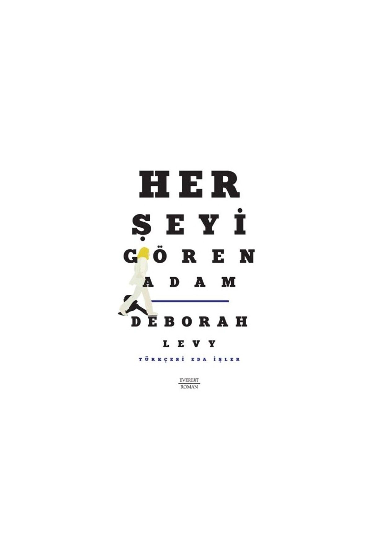 Everest Yayınları Her Şeyi Gören Adam - Deborah Levy
