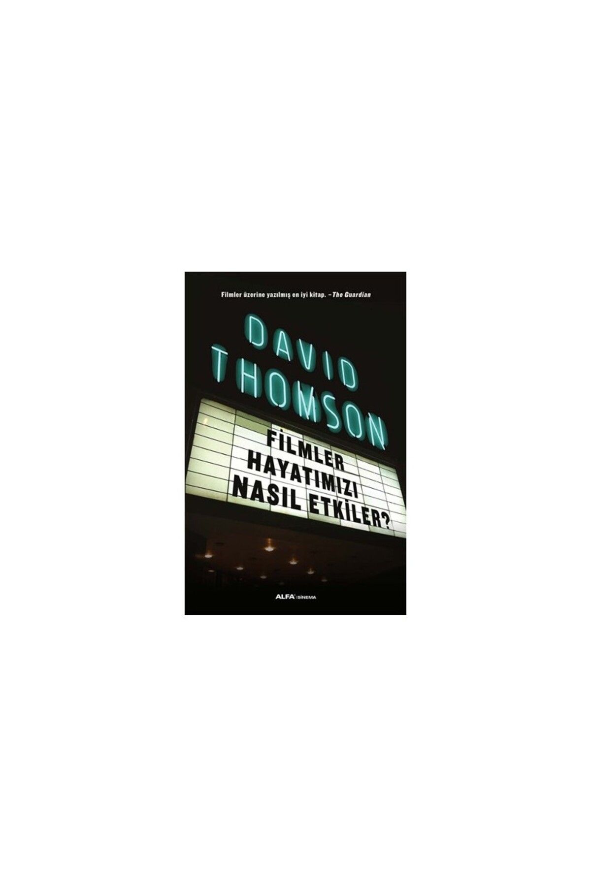 Alfa Yayınları Filmler Hayatımızı Nasıl Etkiler - David Thomson