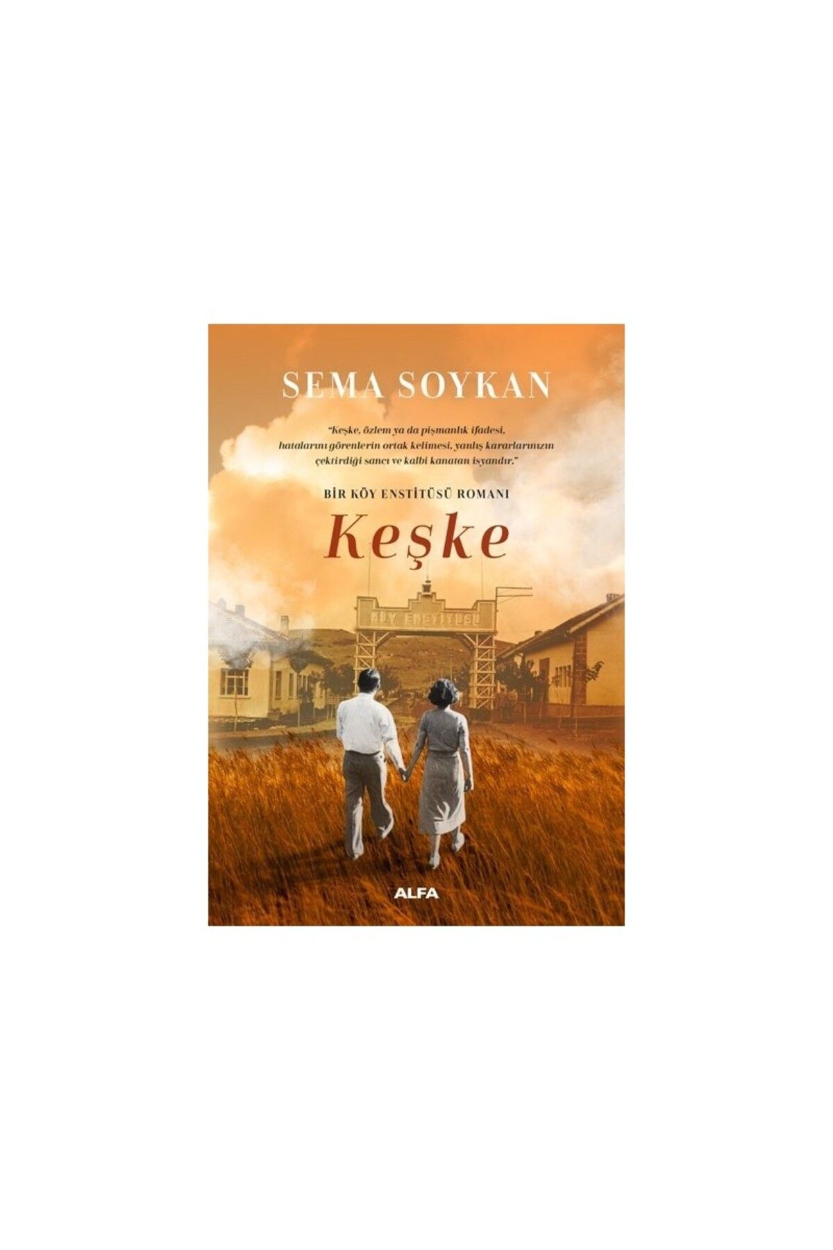 Alfa Yayınları Bir Köy Enstitüsü Romanı - Sema Soykan