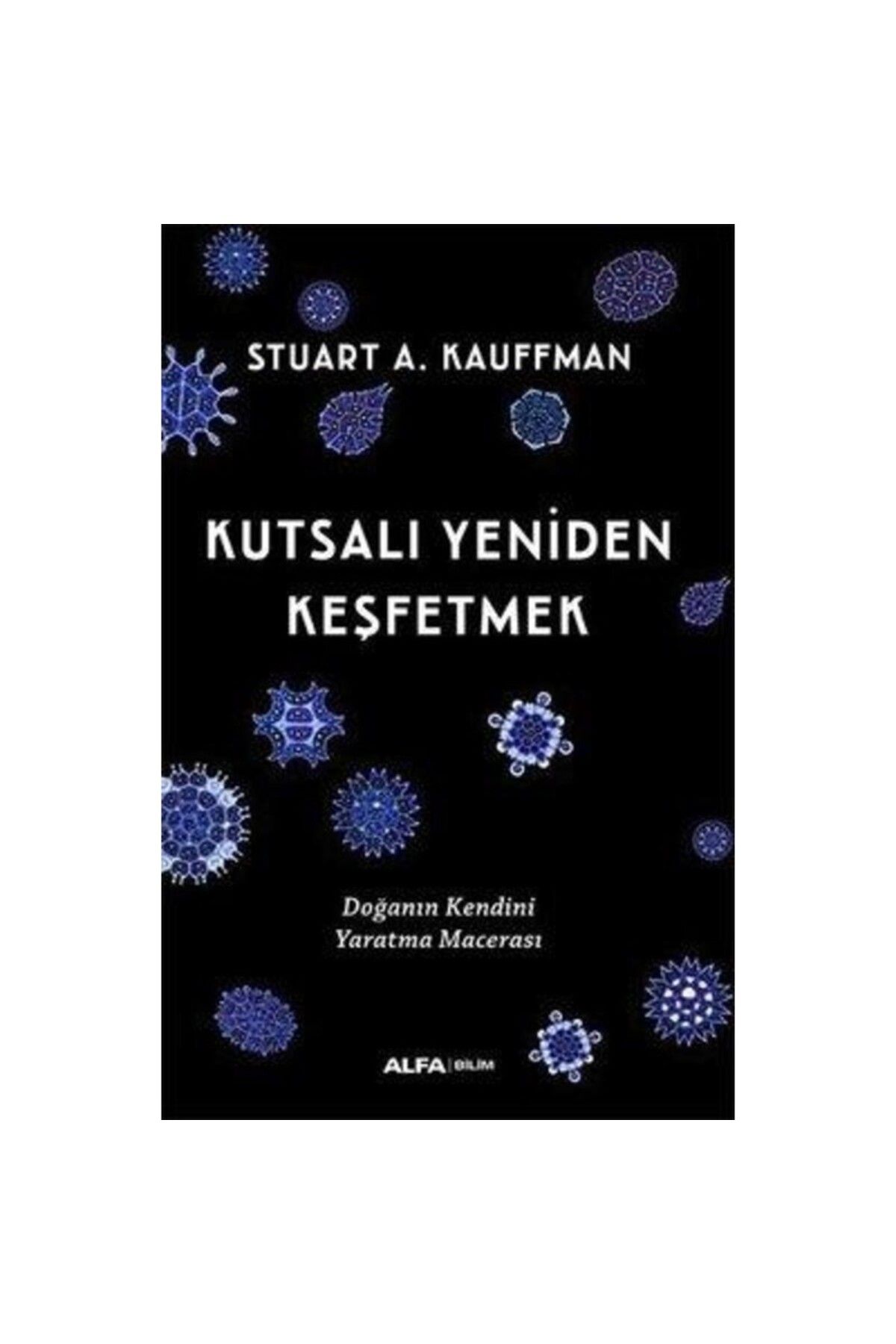Alfa Yayınları Kutsalı Yeniden Keşfetmek - Doğanın Kendini Yaratma Macerası