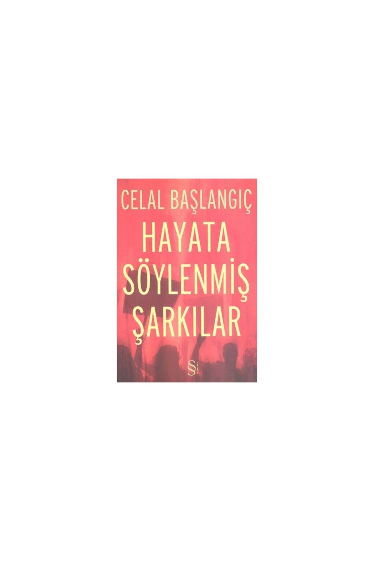 Everest Yayınları Hayata Söylenmiş Şarkılar - Celal Başlangıç