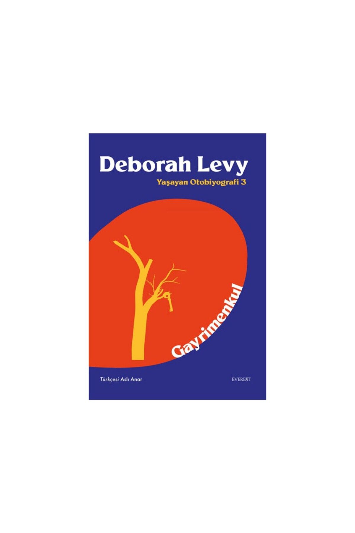 Everest Yayınları Gayrimenkul Yaşayan Otobiyografi 3 - Deborah Levy