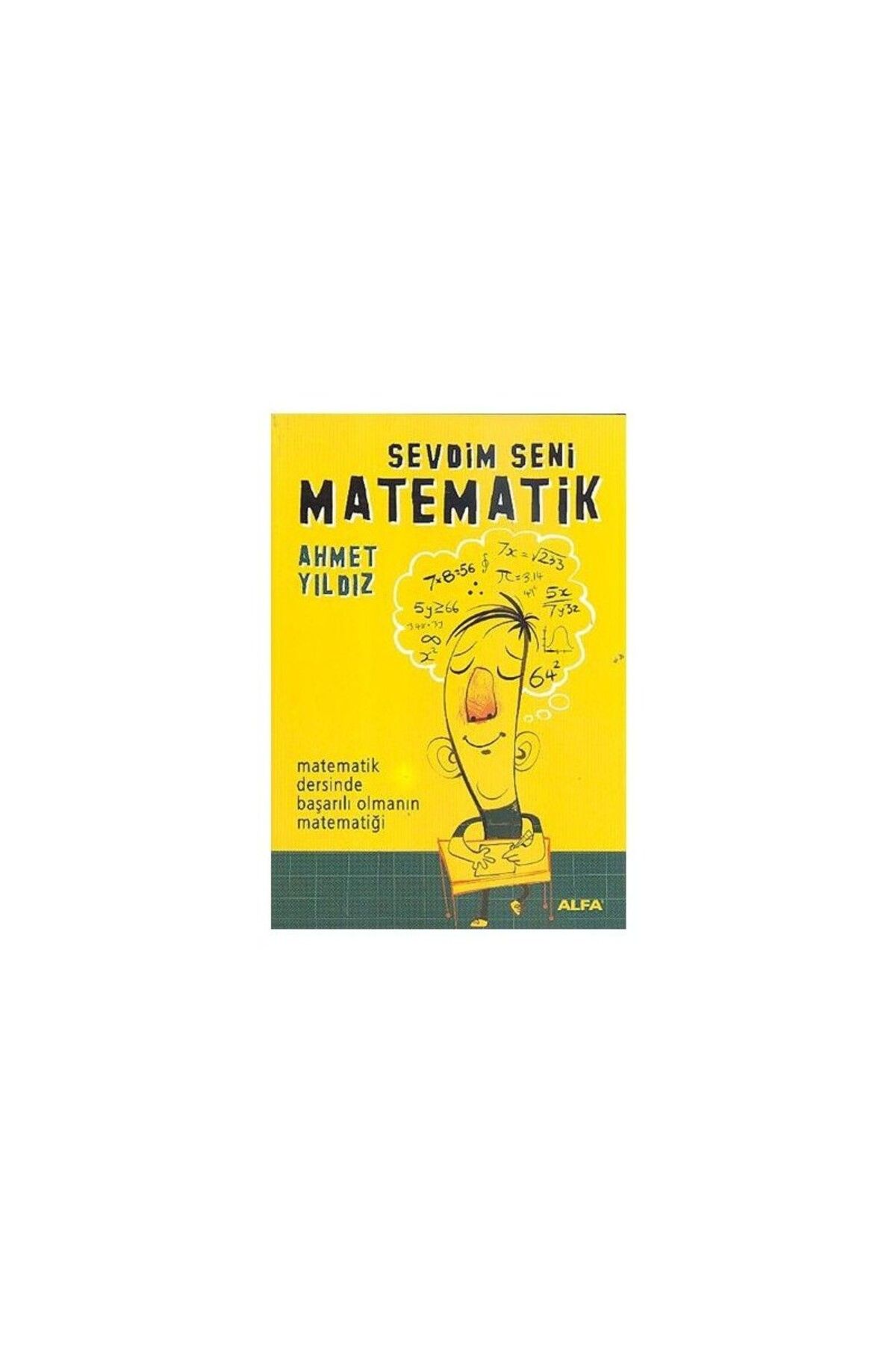 Alfa Yayınları Sevdim Seni Matematik - Ahmet Yıldız