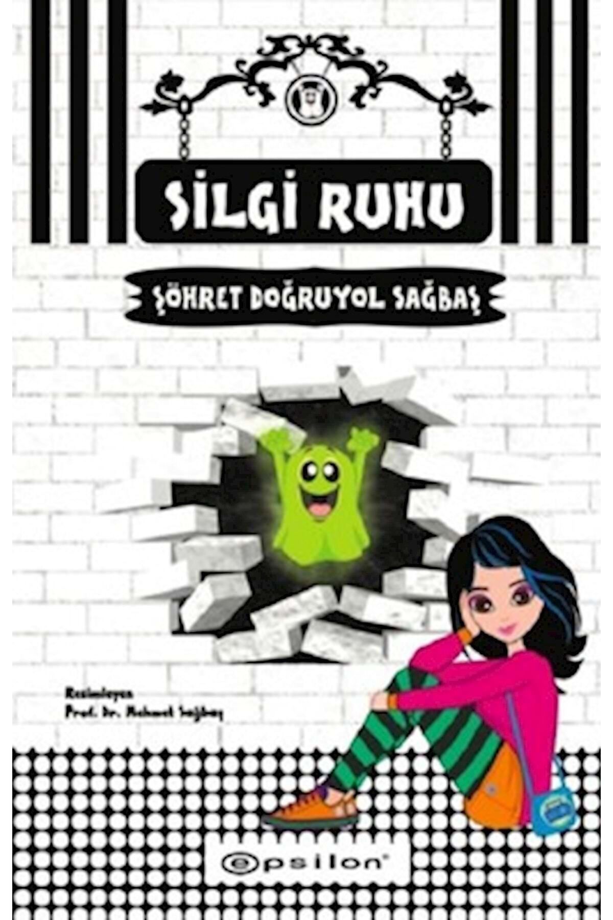 Epsilon Yayınevi Silgi Ruhu (Ciltli) -Şöhret Doğruyol Sağbaş